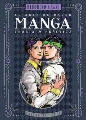 EL ARTE DE HACER MANGA - TEORÍA Y PRÁCTICA, DE HIROHIKO ARAKI