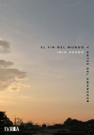 EL FIN DEL MUNDO Y ANTES DEL AMANECER