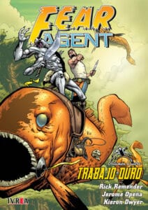 Fear Agent 04: Trabajo Muy Duro | Ivrea Argentina