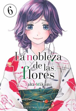 La Nobleza De Las Flores 06 | MILKY WAY