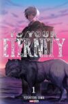 To-Your-Eternity01.jpg TO YOUR ETERNITY N.01 | Panini México