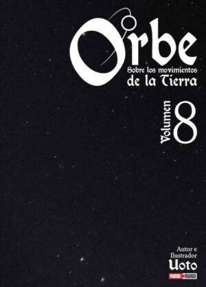 Orbe Sobre los Movimientos de la Tierra 08 (Último Tomo) | Panini Argentina