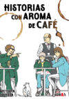 Historias con aroma de café (Tomo único) | Ivrea Argentina