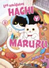 Los amigatos Hachi y Maruru 03 | Pika Ediciones