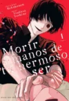 Morir-a-manos-de-tu-hermoso-ser-01.webp Morir a manos de tu hermoso ser 01 | Milky Way Ediciones