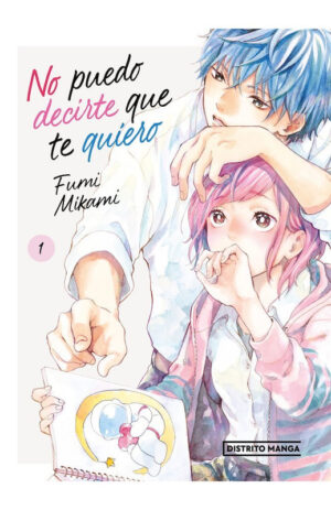 No puedo decirte que te quiero 01 | Distrito Manga España