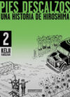Pies descalzos Una historia de Hiroshima 02 | Distrito Manga España