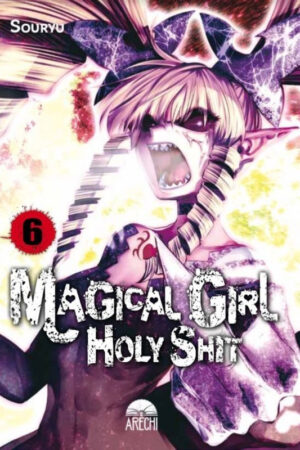 Magical girl holy shit 06 | Arechi
